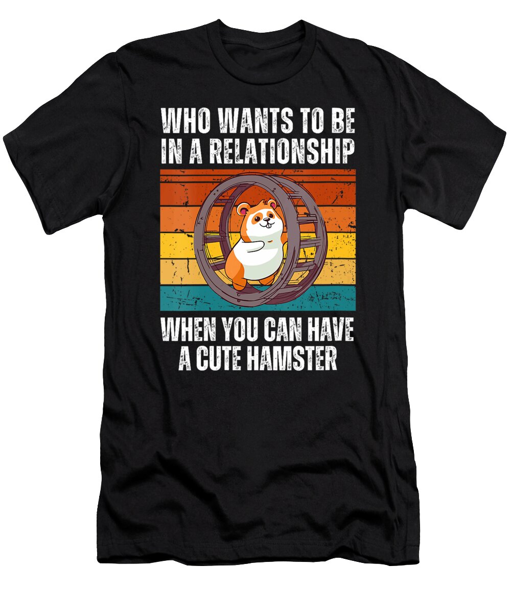 Hamster Who Wants to Be in a Relationship Thepassionshop T-Shirt